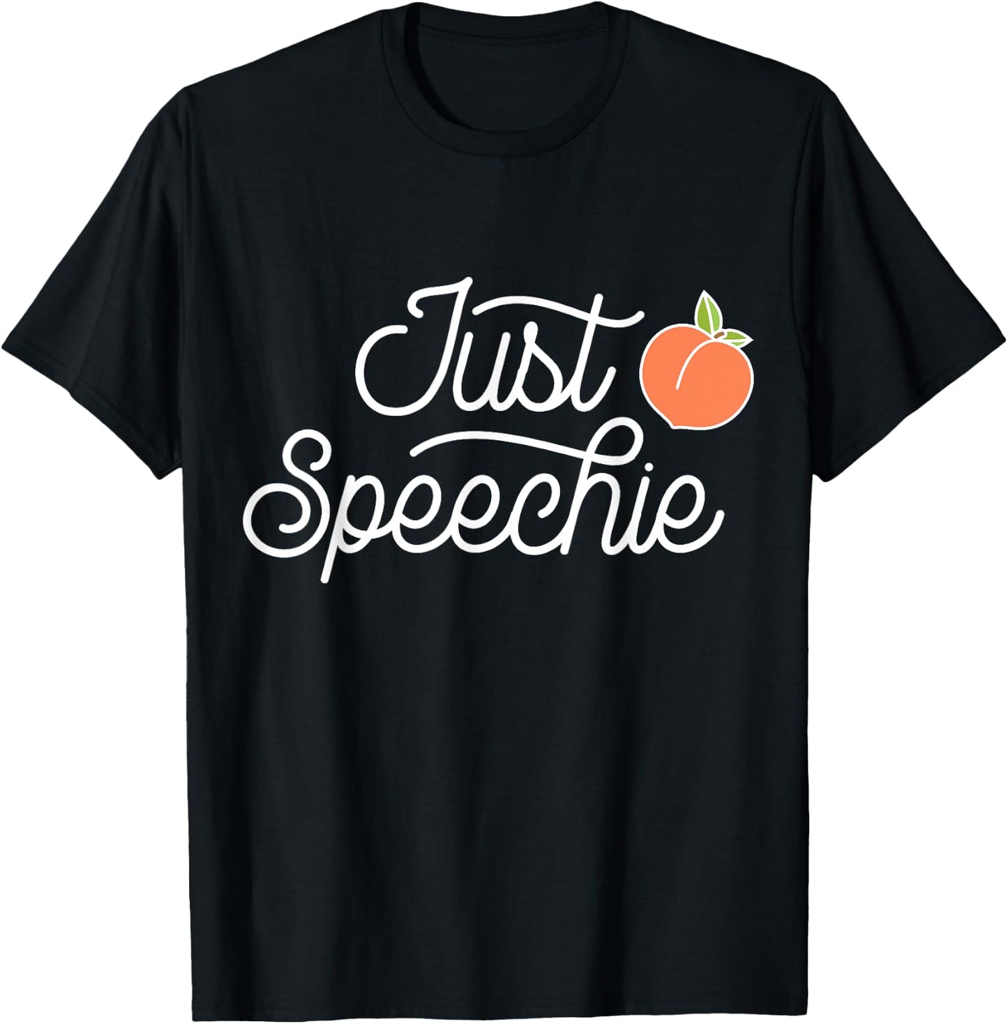 Just Speechie Therapy SLP Gift Speech Therapy Pathologist T-Shirt - T-Shirt | Black
