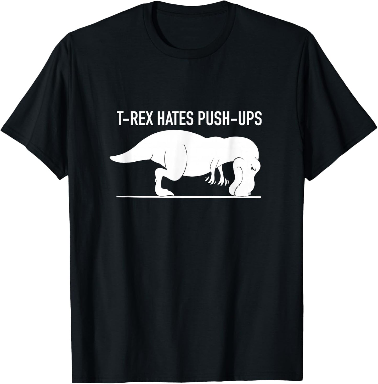 Funny T-REX Hates Push-Ups, Work Out, Cross Train, Fitness T-Shirt - T-Shirt | Black