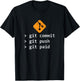Git Commit Push Paid Programming Gift T-Shirt - T-Shirt | Black