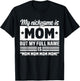 My Nickname Is Mom But My Full name Is Mom Mother's day T-Shirt - T-Shirt | Black