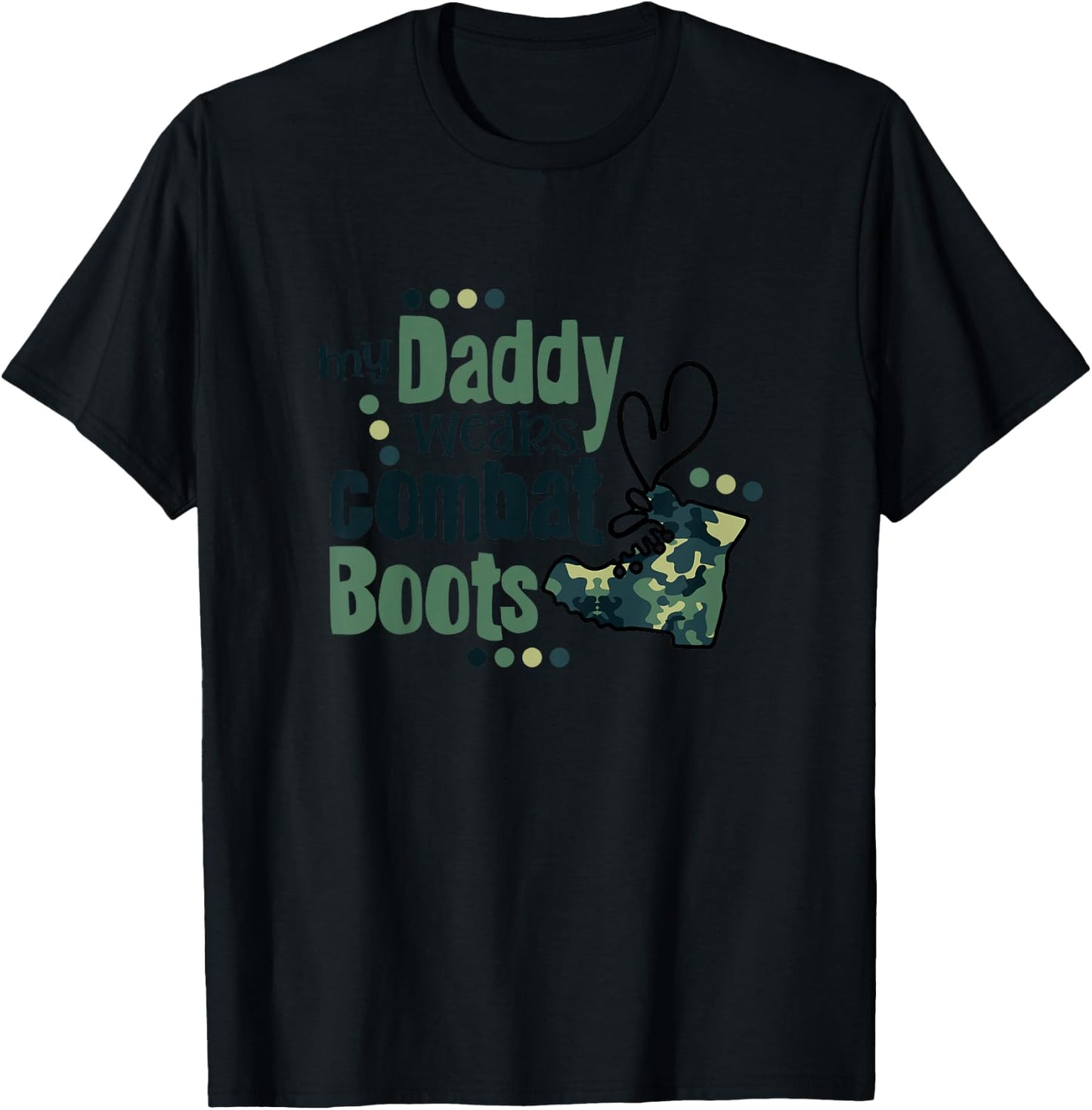 My Daddy Wears Combat Boots Military Son Army Daughter Gift T-Shirt - T-Shirt | Black