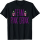 Team Pink Drink Iced Coffee Beverage T-Shirt - T-Shirt | Black