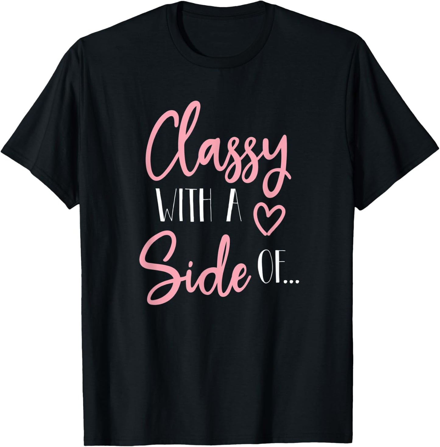 Classy with a side of sassy women funny T-Shirt - T-Shirt | Black