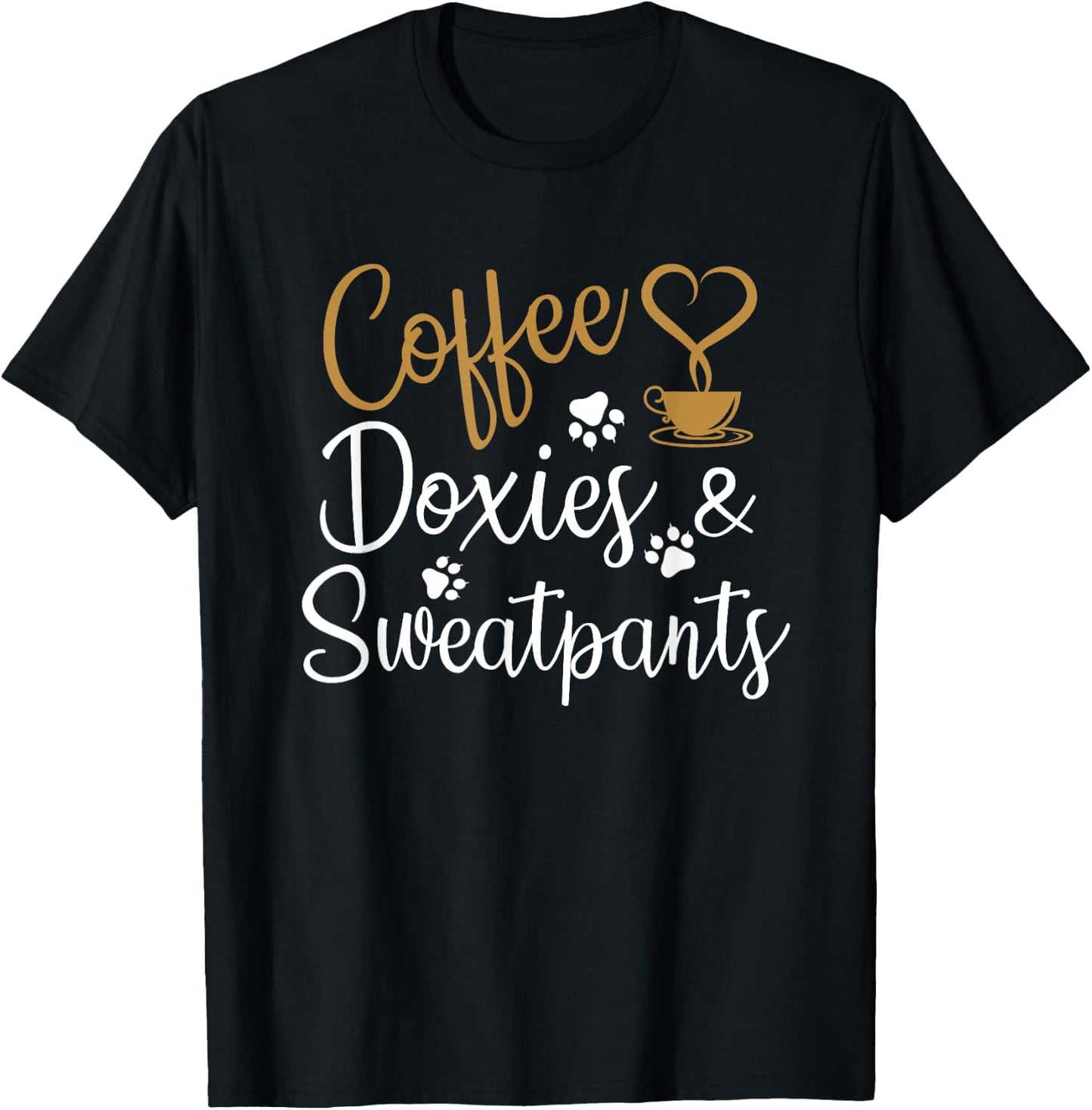 Coffee Doxies And Sweatpants Funny Dachshund Doxie Dog Women Girls Kids T-Shirt - T-Shirt | Black