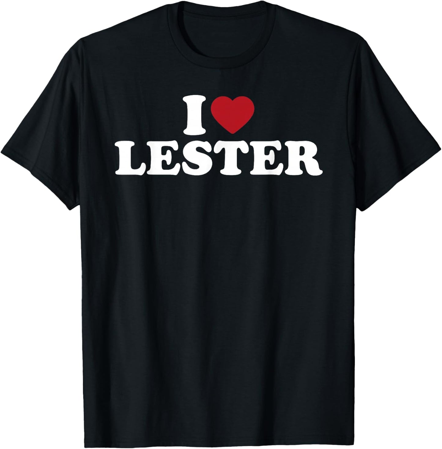 I Love Lester Funny Romantic Name Pride T-Shirt - T-Shirt | Black