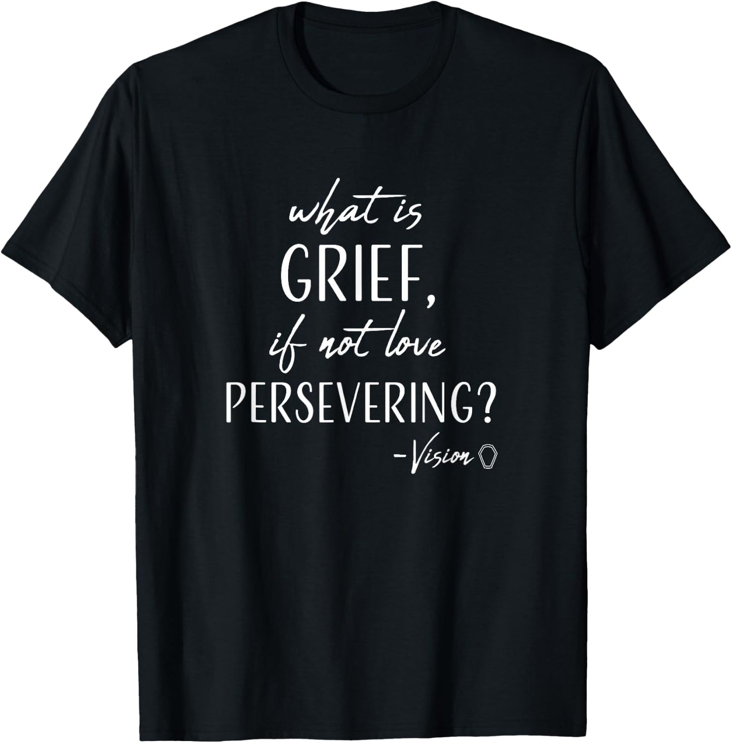 Marvel WandaVision What is Grief, If Not Love Persevering? T-Shirt - T-Shirt | Black