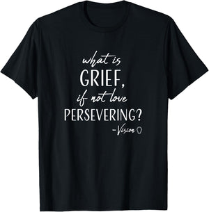 Marvel WandaVision What is Grief, If Not Love Persevering? T-Shirt - T-Shirt | Black