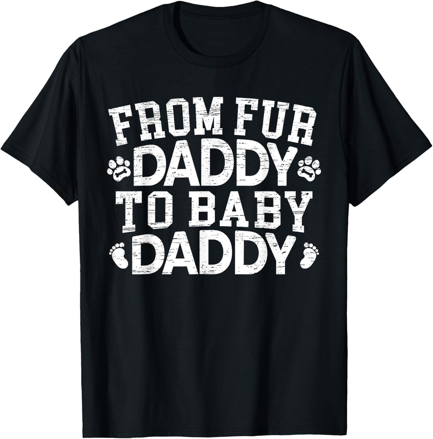 From Fur Daddy To Baby Daddy Baby Announcement Father To Be T-Shirt - T-Shirt | Black