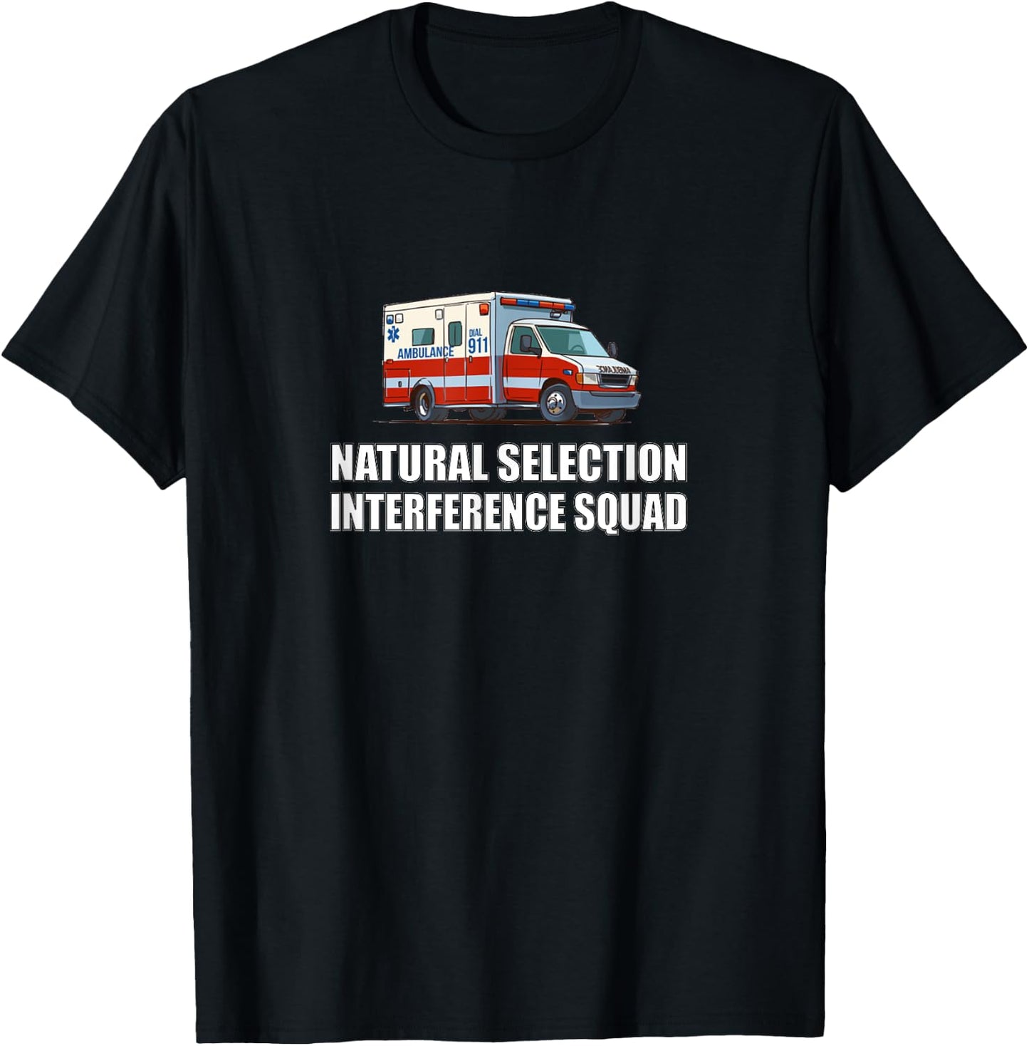 Sarcastic and Gifts Natural Selection Interference Squad EMT Paramedic Funny T-Shirt - T-Shirt | Black
