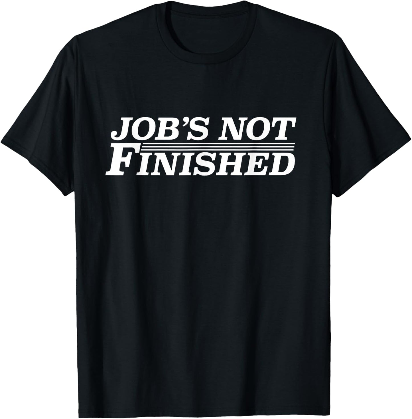 Job's Not Finished & Apparel - Basketball - Men's Adult - Black - Small - Short Sleeve - Classic Fit - Cotton 60% Polyester 40% T-Shirt - T-Shirt | Black