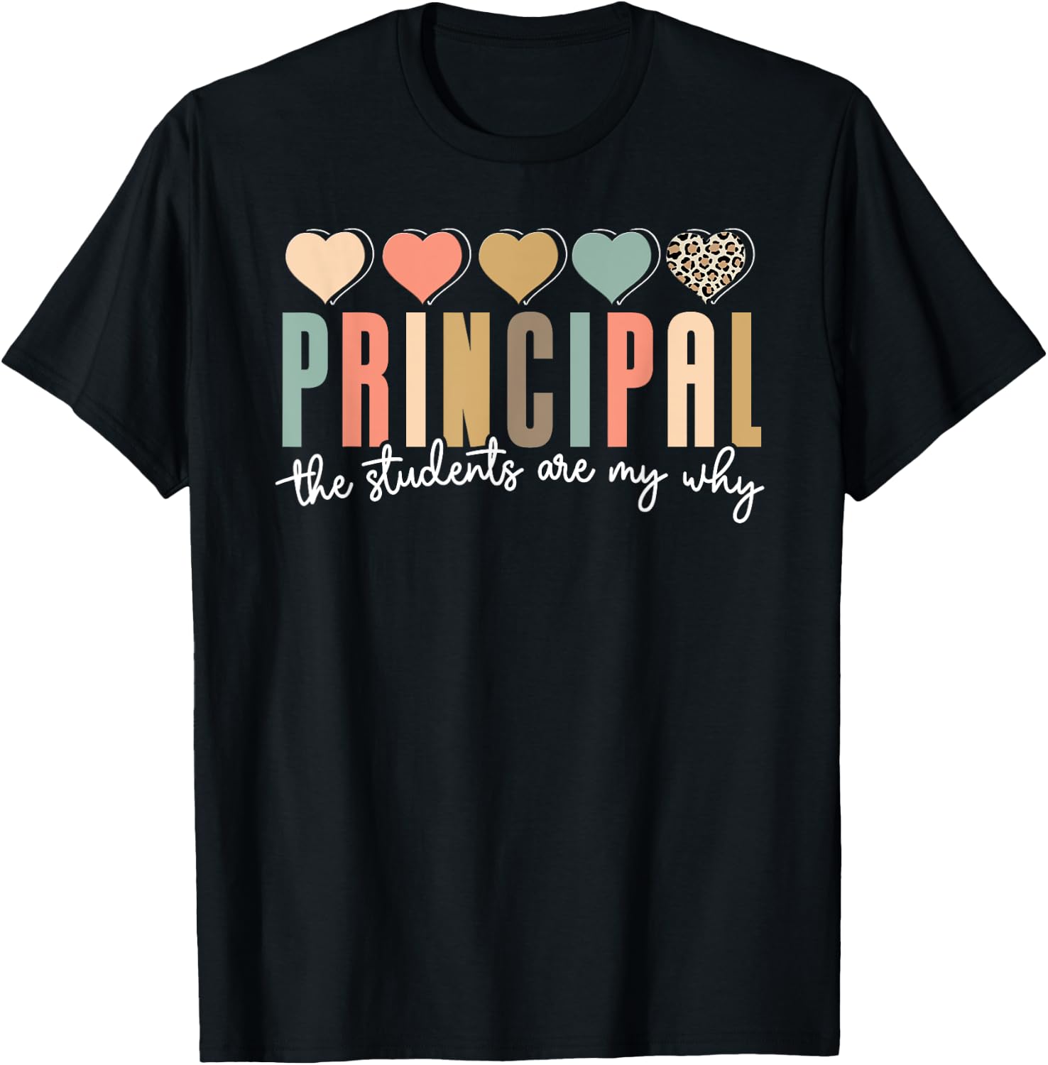 Principal The Students Are My Why Principals Principal T-Shirt - T-Shirt | Black