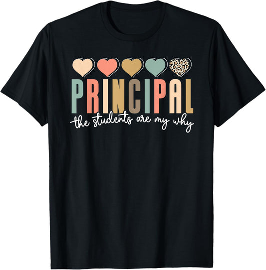 Principal The Students Are My Why Principals Principal T-Shirt - T-Shirt | Black