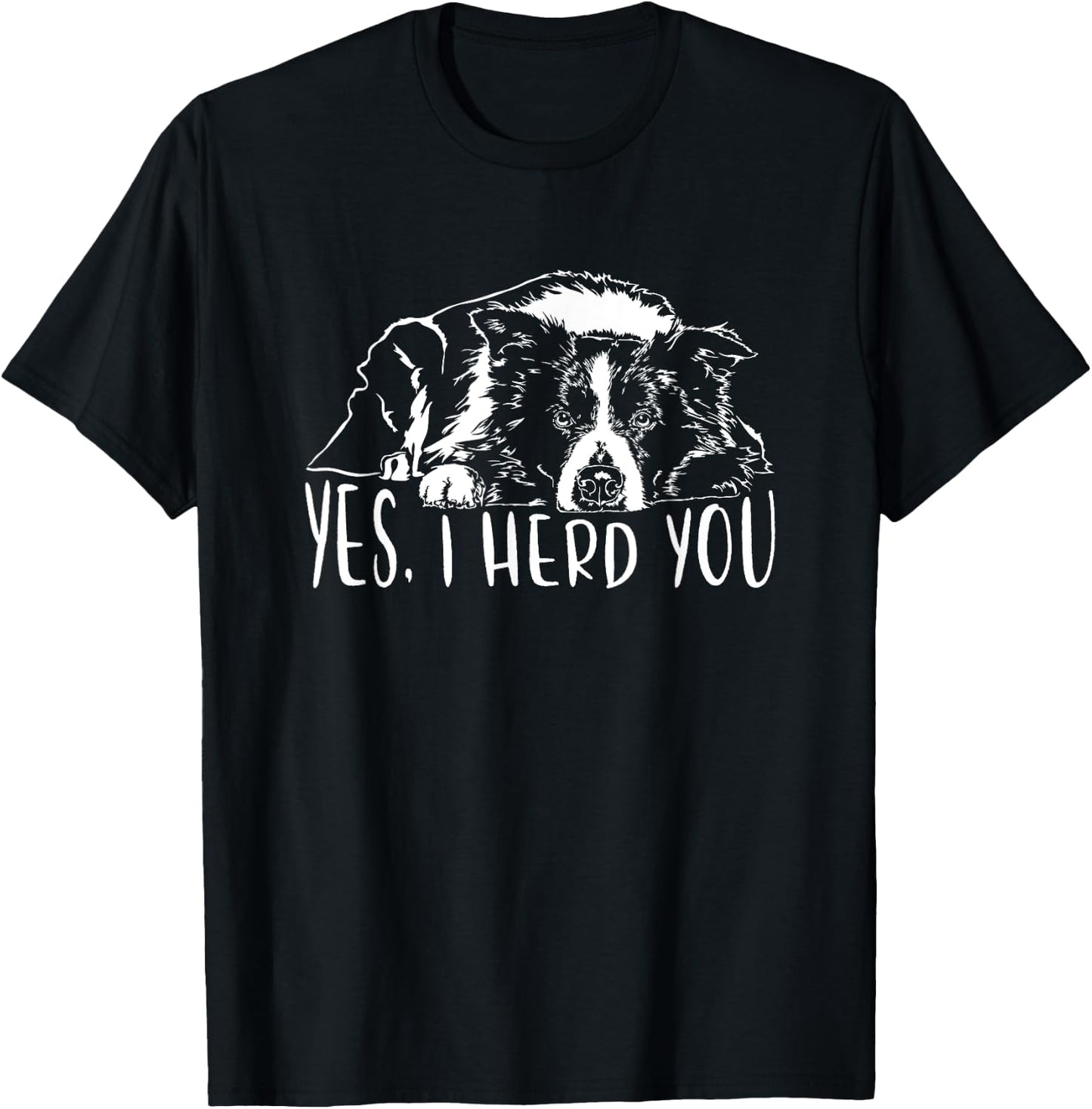 Border Collie I Herd You Herd You Dog Funny Dog Saying T-Shirt - T-Shirt | Black