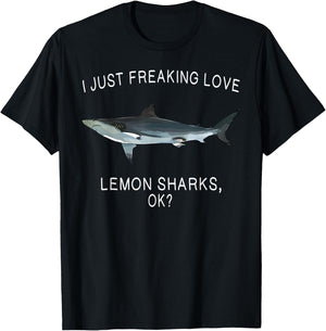 Funny I Just Freaking Love Lemon Shark Ok? Shark T-Shirt - T-Shirt | Black