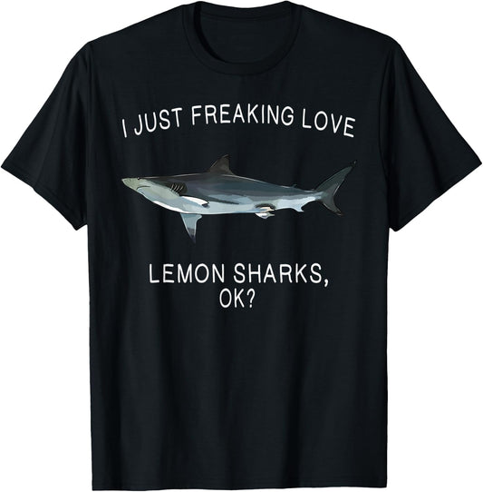 Funny I Just Freaking Love Lemon Shark Ok? Shark T-Shirt - T-Shirt | Black