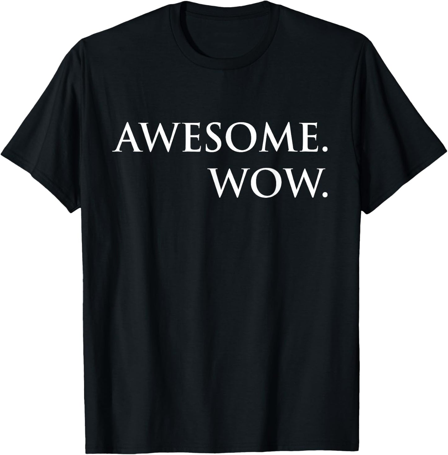 Awesome. Wow. T-Shirt - T-Shirt | Black