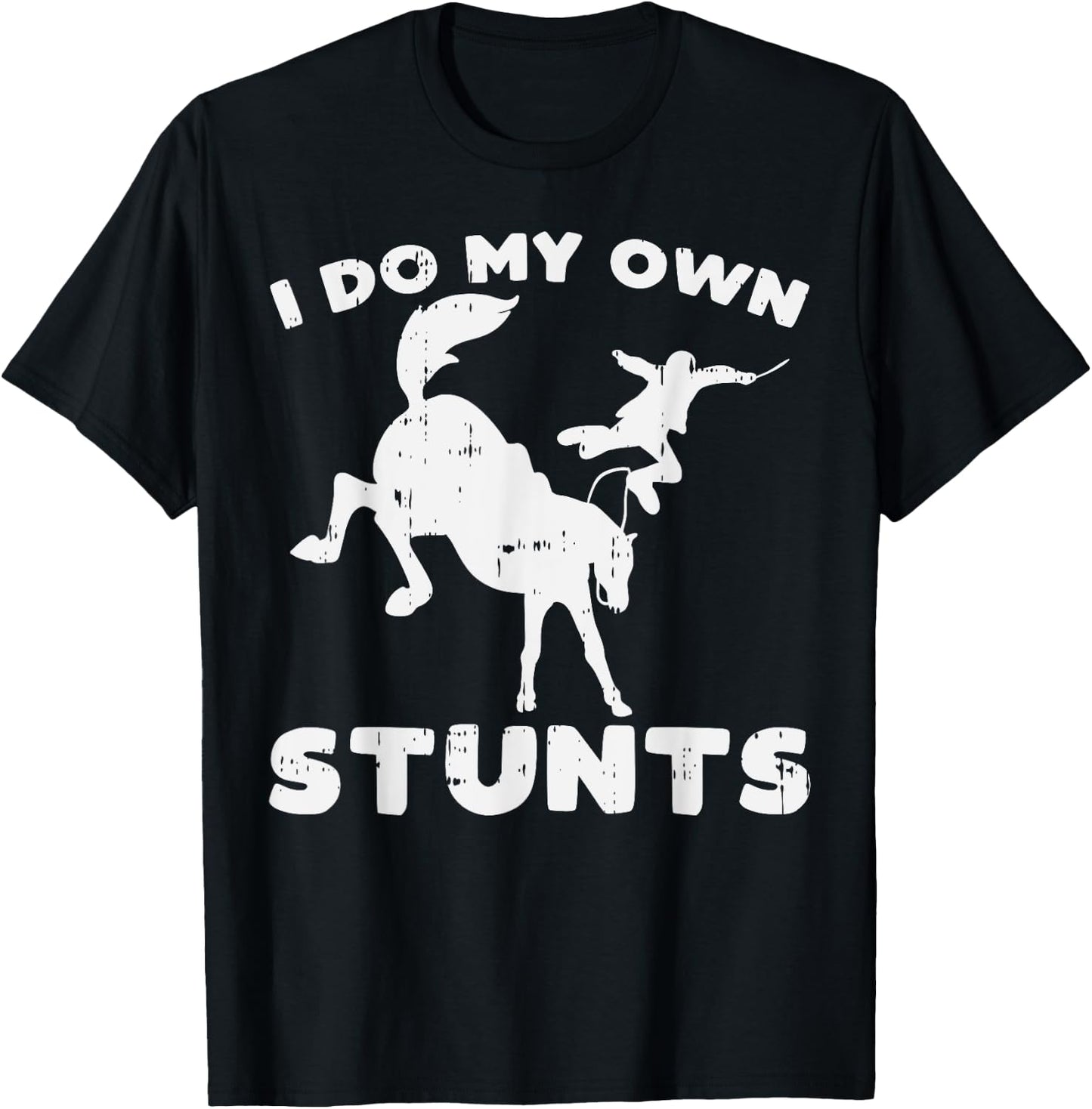 Do My Own Stunts Horse Funny Broken Bone Equestrian Gift T-Shirt - T-Shirt | Black
