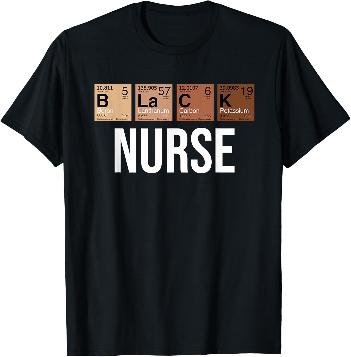 Black History Month Melanin Black Nurse Chemical Element T-Shirt - T-Shirt | Black
