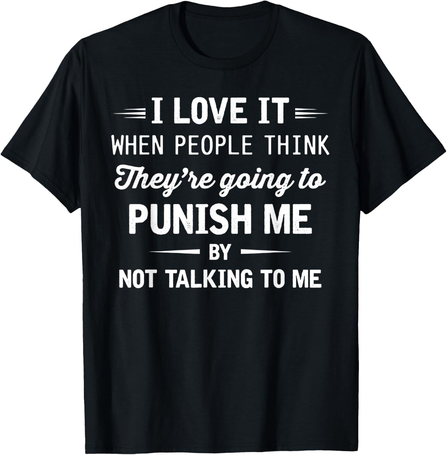 I Love It When People Think They're Going To Punish Me T-Shirt - T-Shirt | Black