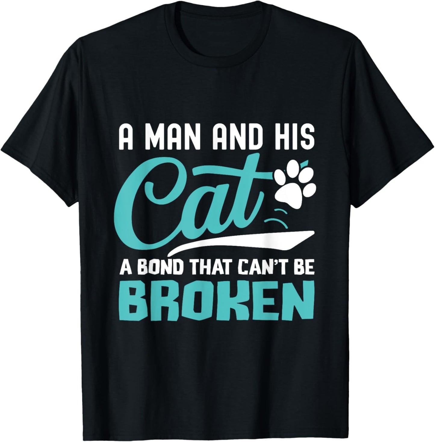 A man and his cat a bond that can't be broken T-Shirt - T-Shirt | Black