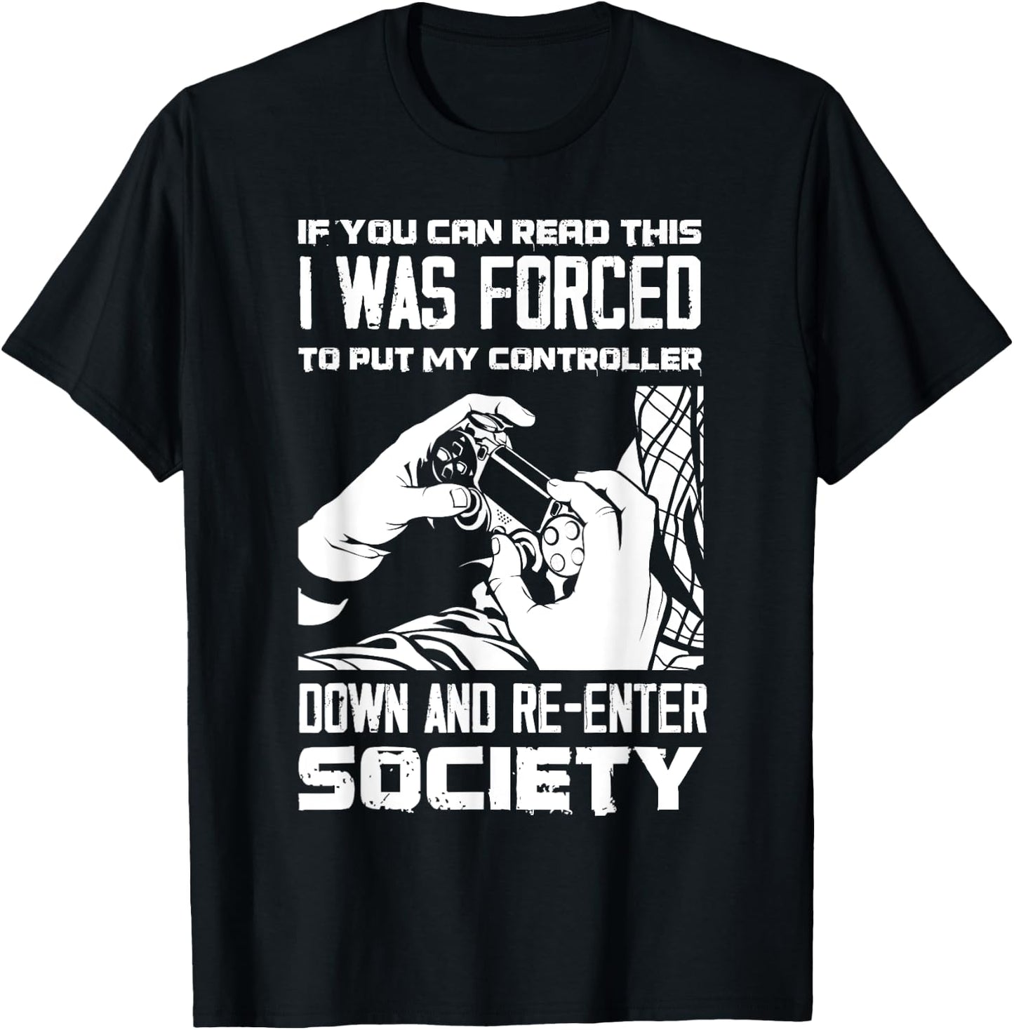 Put Controller Down Re-Enter Society Funny Gamer T-Shirt - T-Shirt | Black