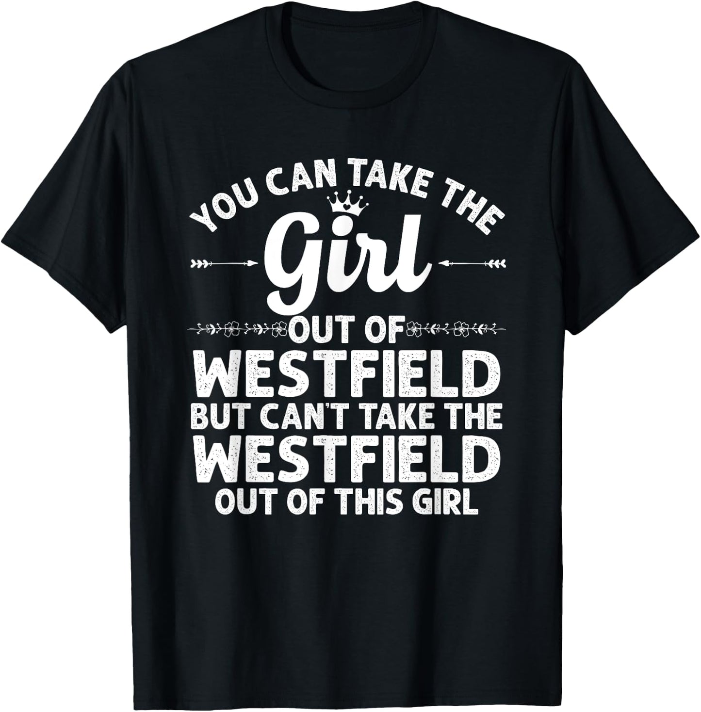 Girl Out Of WESTFIELD NJ NEW JERSEY Gift Funny Home Root USA T-Shirt - T-Shirt | Black