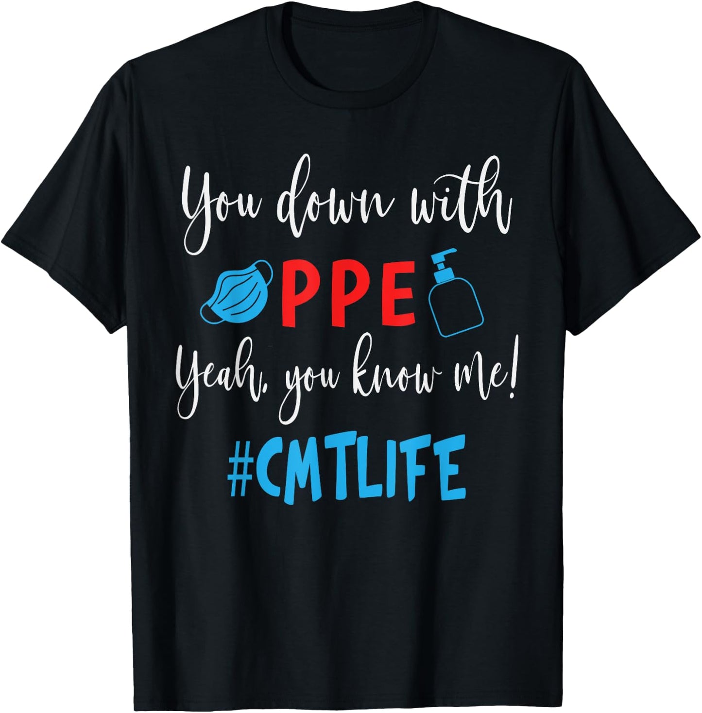Funny You Down With PPE Yeah You Know Me CMT Life T-Shirt - T-Shirt | Black