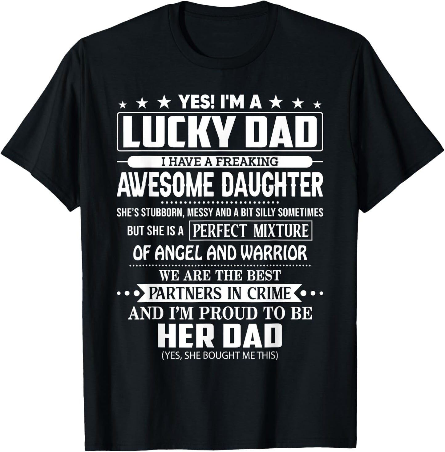 Yes I'm a lucky dad I have a freaking awesome daughter T-Shirt - T-Shirt | Black