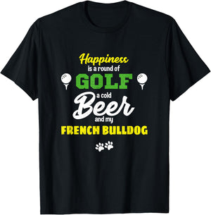 Happiness Golf Beer And My French Bulldog Humor T-Shirt - T-Shirt | Black