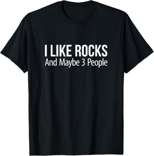 I Like Rocks And Maybe 3 People T-Shirt - T-Shirt | Black