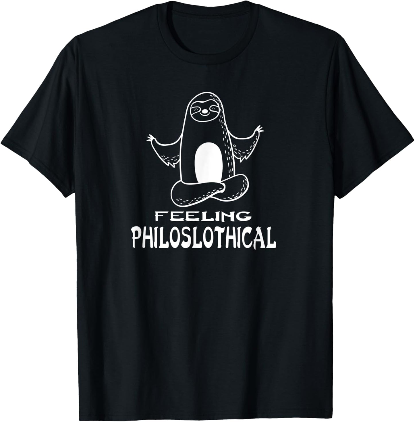 Feeling Philoslothical Funny Sloth Lazy Meditation T-Shirt - T-Shirt | Black
