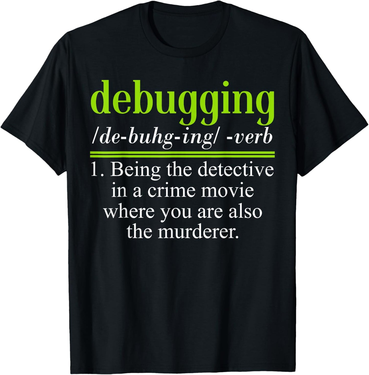 Debugging Being Detective in Crime Movie Top Coding Computer T-Shirt - T-Shirt | Black