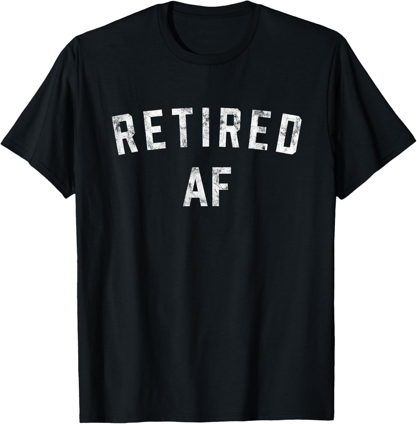 Retired AF Funny Retirement 2023 T-Shirt - T-Shirt | Black