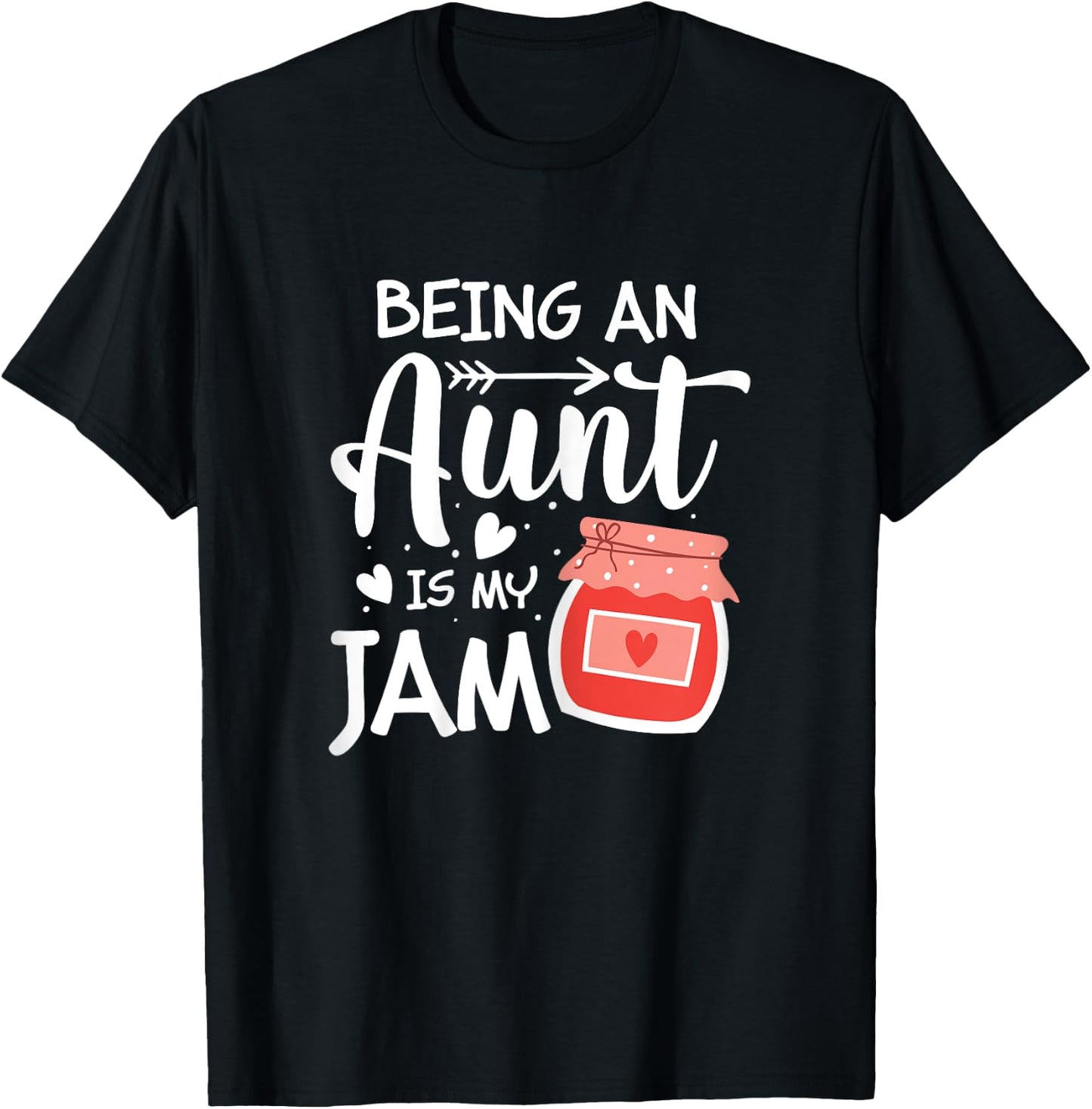 Being An Aunt Is My Jam Funny Family Pun Joke T-Shirt - T-Shirt | Black