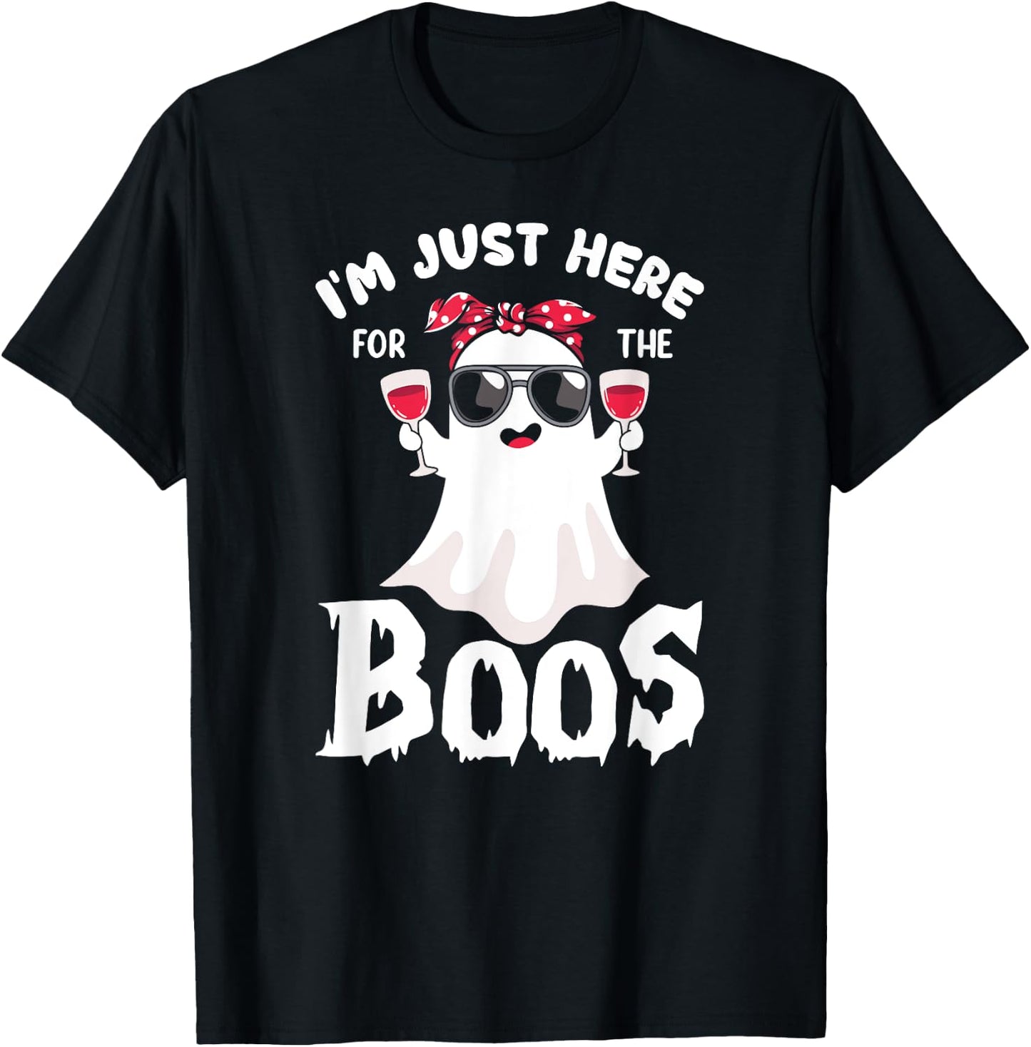 Funny Halloween, Just Here for the Boos, Ghost Drinking Wine T-Shirt - T-Shirt | Black