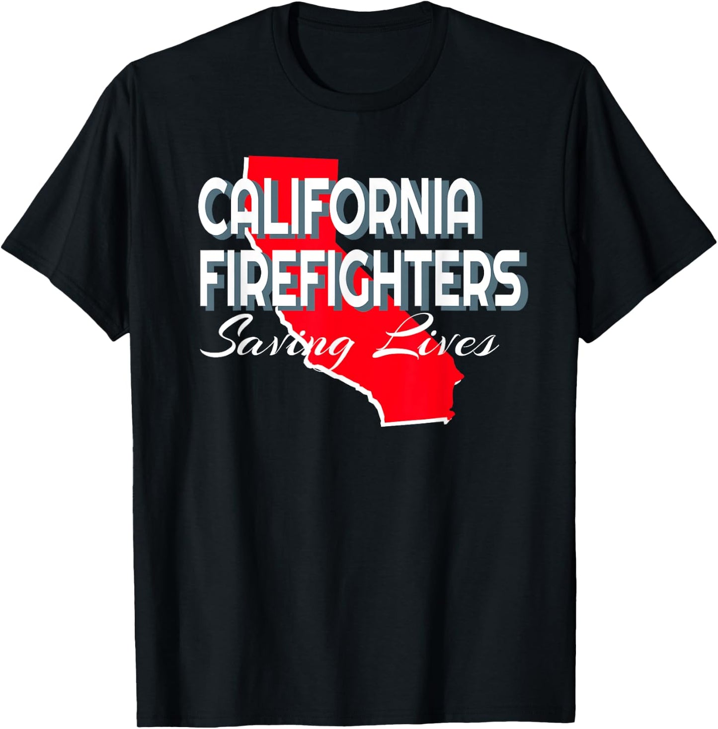 California Firefighters, Saving Lives T-Shirt - T-Shirt | Black