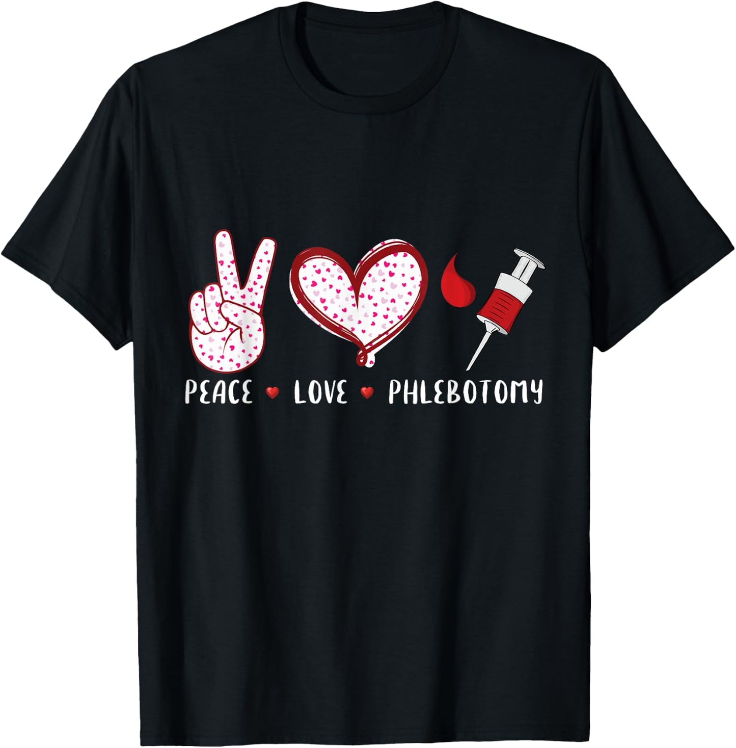 Peace Love Phlebotomy Vein Phlebotomist gifts women T-Shirt - T-Shirt | Black