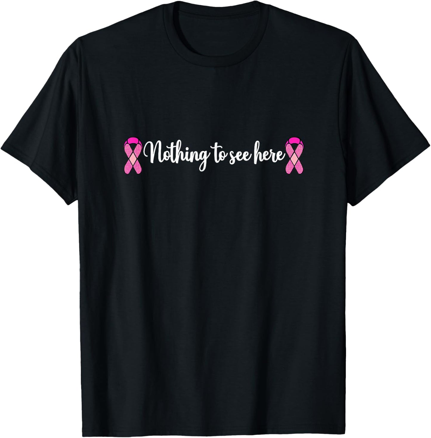 Funny Breast Cancer Mastectomy Nothing to See Here T-Shirt - T-Shirt | Black