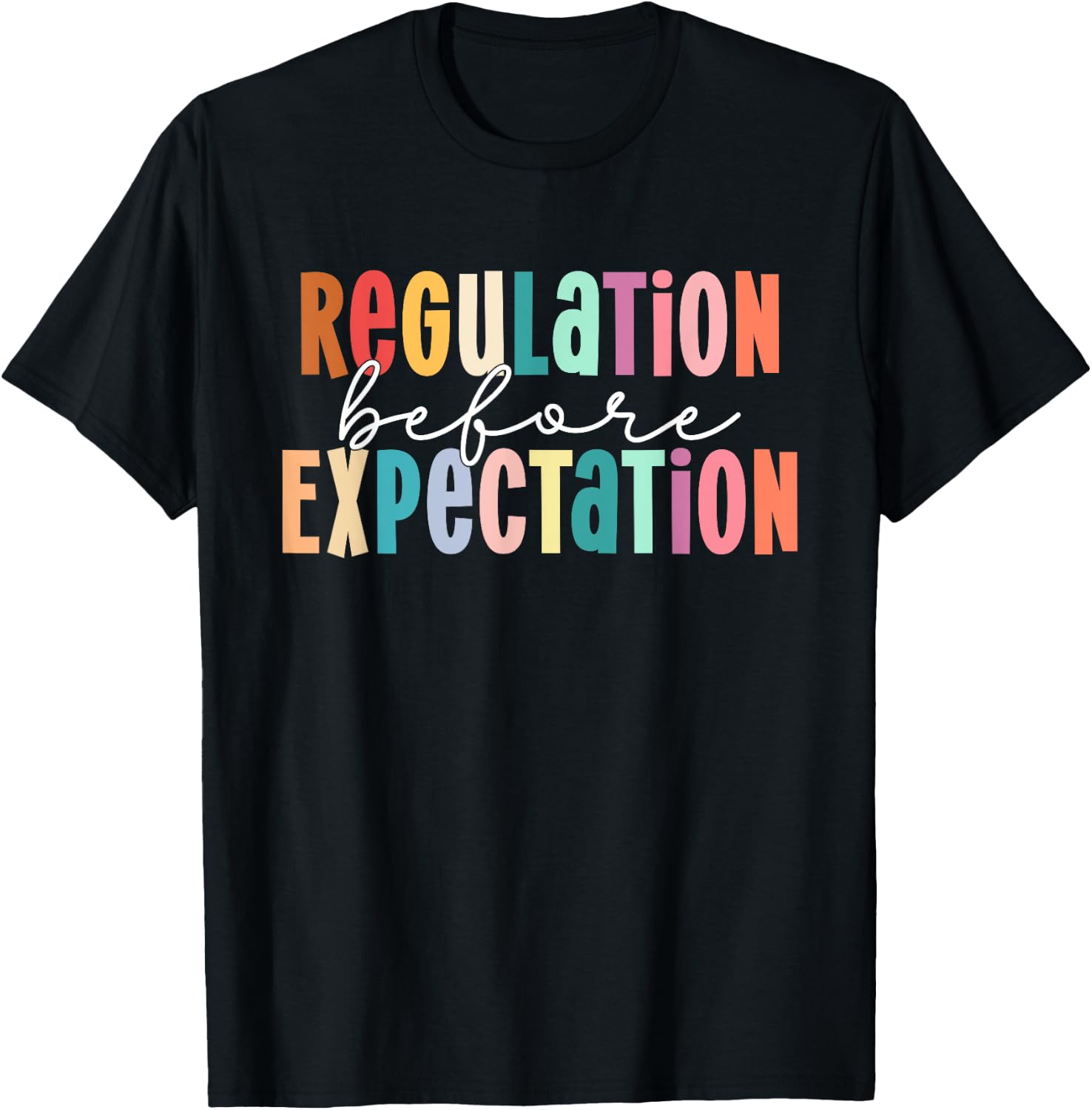 Regulation Before Expectation Autism Special Education T-Shirt - T-Shirt | Black