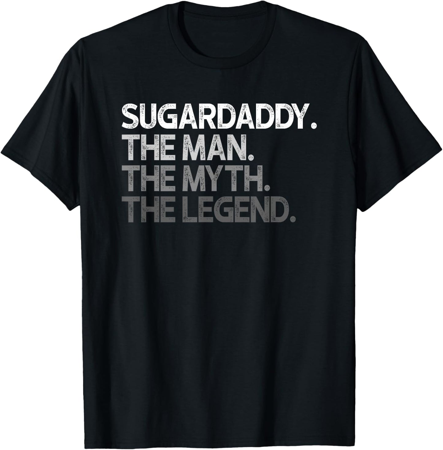 Sugardaddy Sugar Daddy The Man Myth Legend Gift T-Shirt - T-Shirt | Black