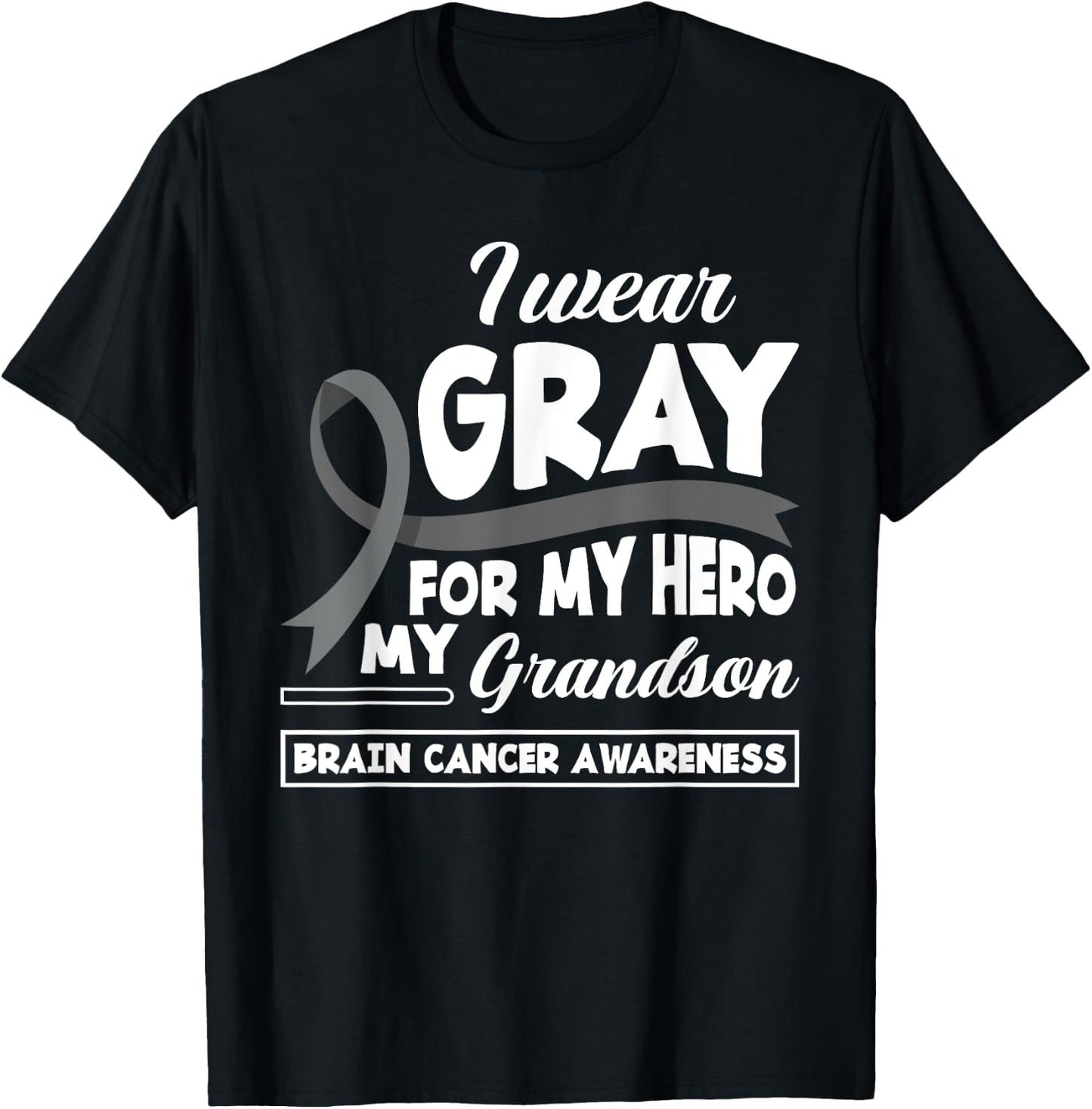 I Wear Gray For My Hero My Grandson Brain Cancer Awareness T-Shirt - T-Shirt | Black