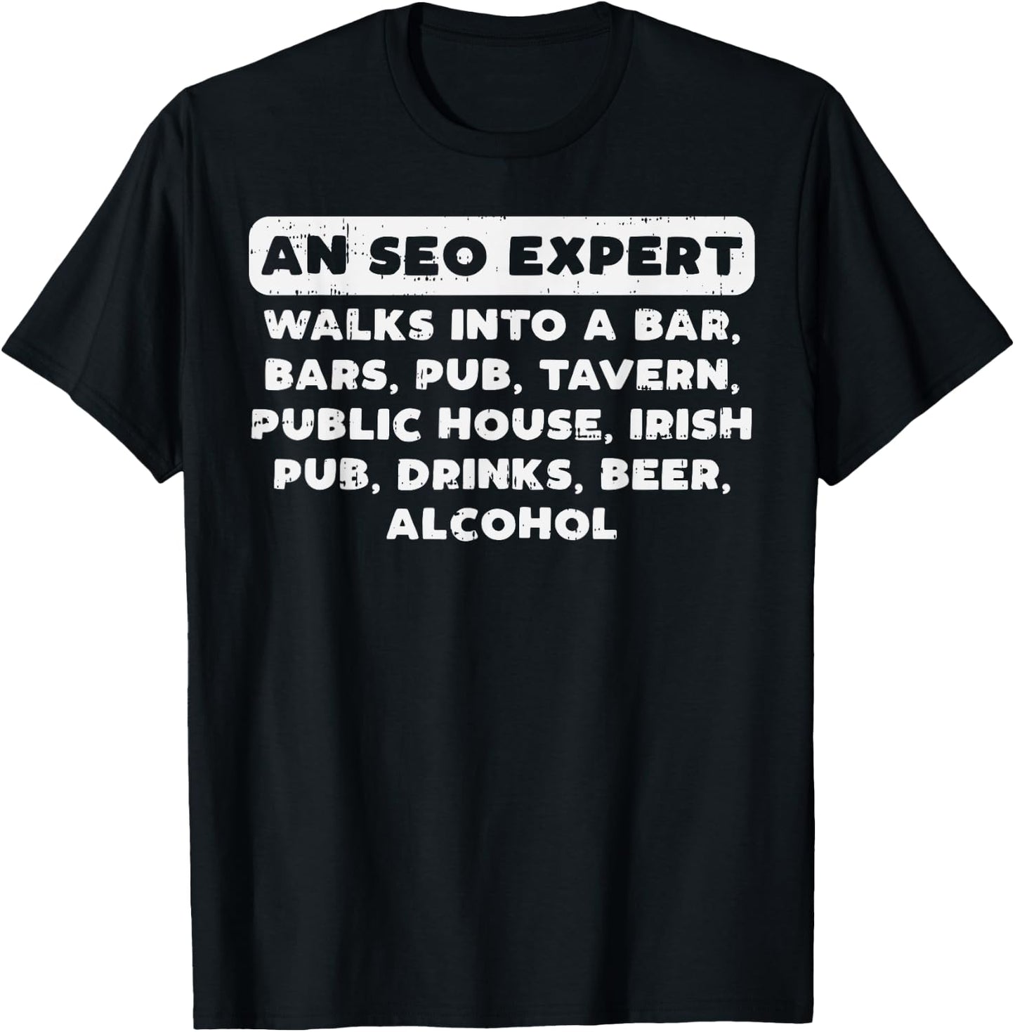 An Seo Expert Walks Funny Digital Online Marketing Joke Gift T-Shirt - T-Shirt | Black