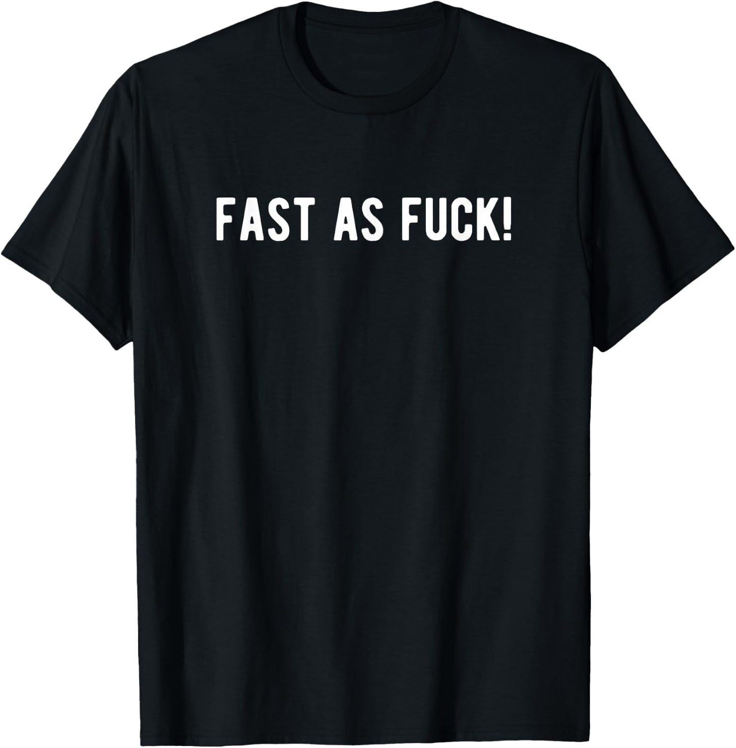 Fast As Fuck! Car Motorcycle Enthusiast Gifts T-Shirt - T-Shirt | Black