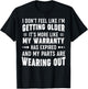 I Don't Feel Like I'm Getting Older It's More Like T-Shirt - T-Shirt | Black