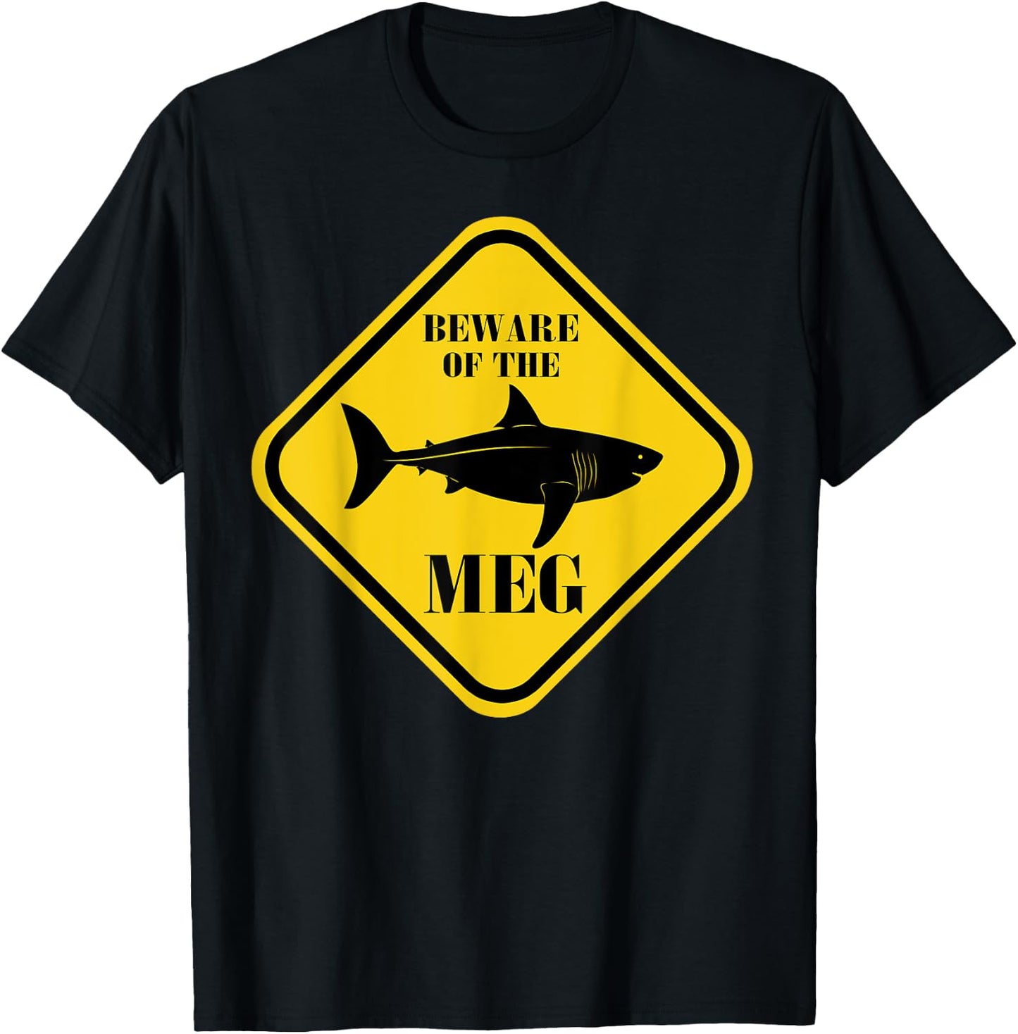 Beware Of The Meg Funny Warning Sign Megalodon Shark Lover T-Shirt - T-Shirt | Black
