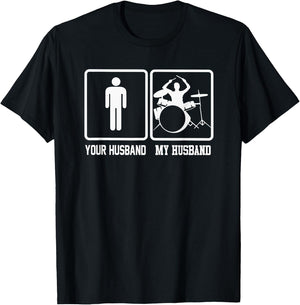 Your Husband My Husband Funny Drummer Gift T-Shirt - T-Shirt | Black