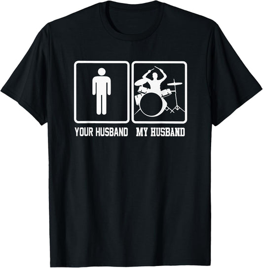 Your Husband My Husband Funny Drummer Gift T-Shirt - T-Shirt | Black
