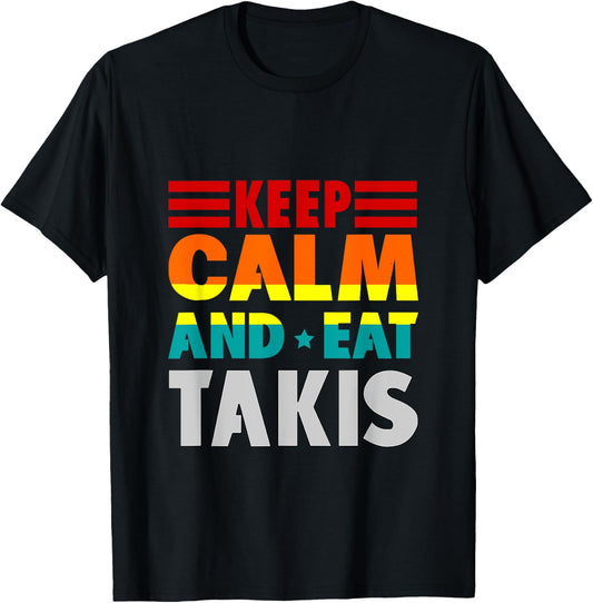 Retro Keep Calm And Eat Takis Foodies Design 2023-2024-2025 T-Shirt - T-Shirt | Black
