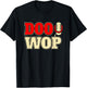 Doo Wop Shirt 50s Sock Hop Men Women Rockabilly Fifties T-Shirt - T-Shirt | Black