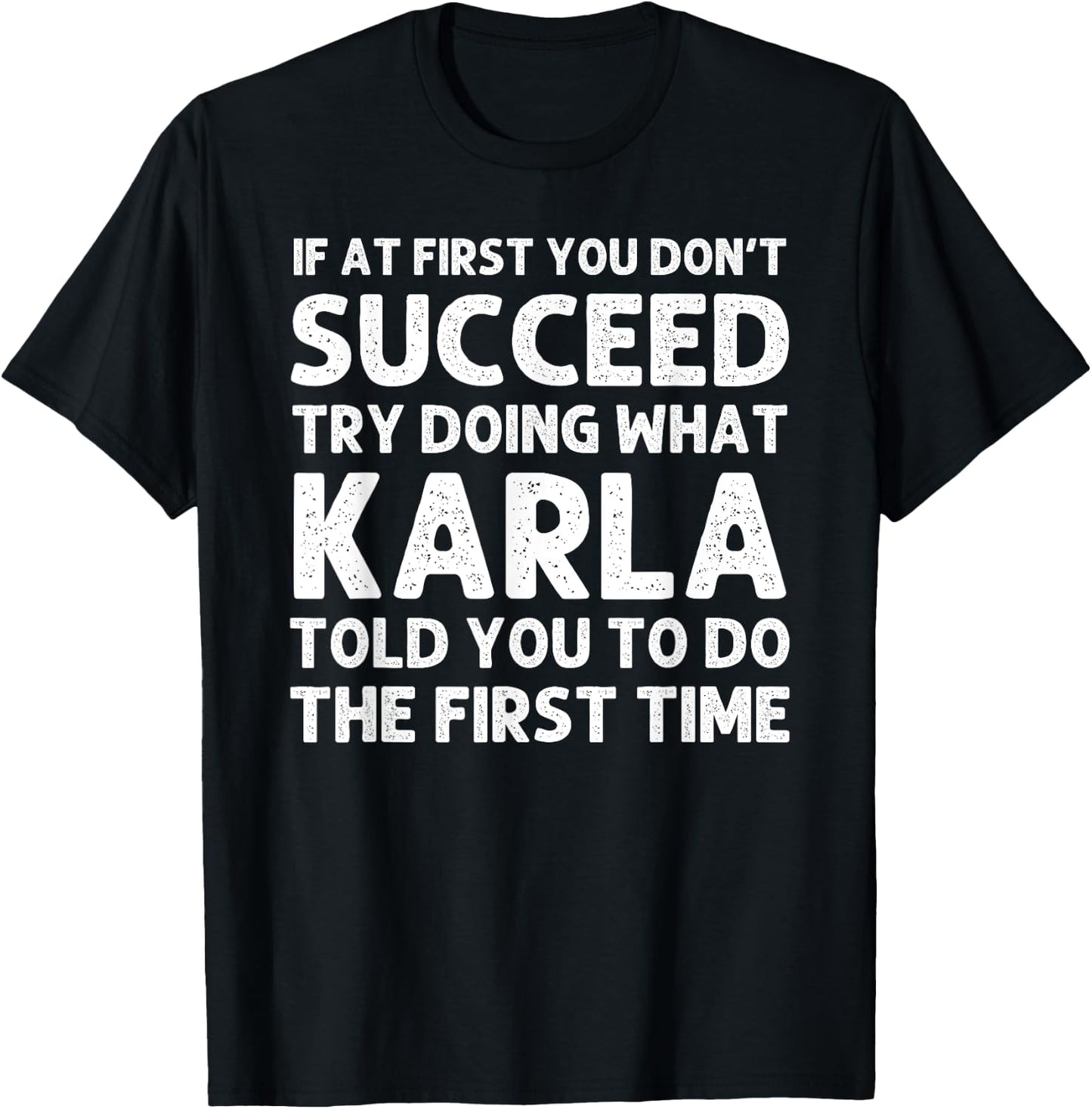 KARLA Name Personalized Birthday Funny Christmas Joke T-Shirt - T-Shirt | Black
